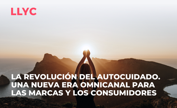 La Revolución del Autocuidado: claves para conectar con el nuevo consumidor